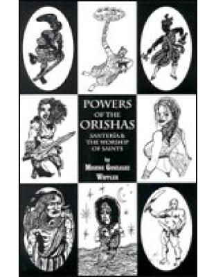 Powers of the Orishas  by Migene Gonzalez-Wippler