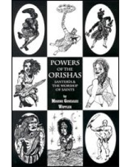Powers of the Orishas  by Migene Gonzalez-Wippler