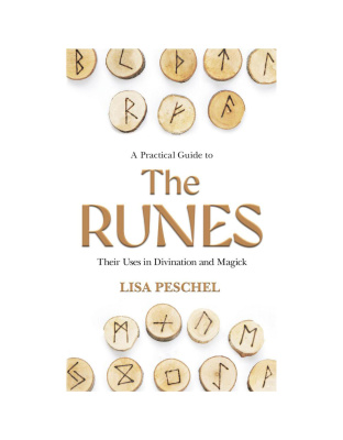 Practical Guide To The Runes  by Lisa Peschel