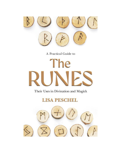 Practical Guide To The Runes  by Lisa Peschel