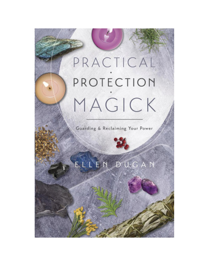 Practical Protection Magick by Ellen Dugan
