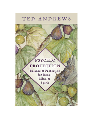 Psychic Protection by Ted Andrews