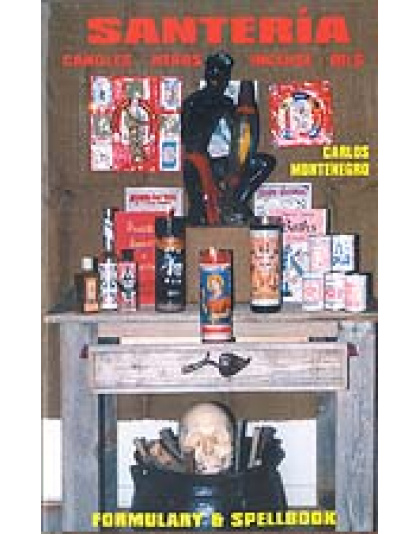 Santeria Formulary & Spellbook by Carlos Montenegro