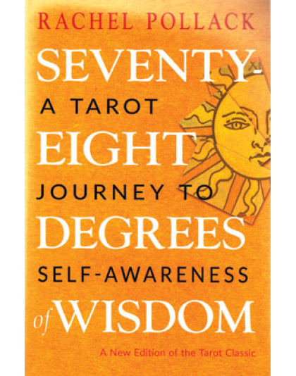 Seventy-Eight Degrees of Wisdom by Rachel Pollack