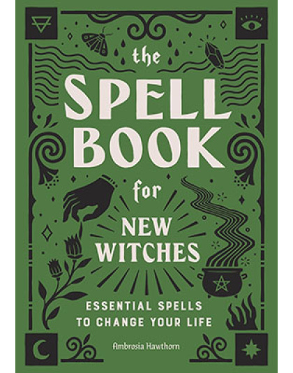Spell Book for New Witches by Ambrosia Hawthorn
