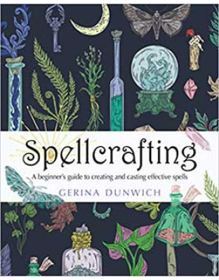 Spellcrafting, Beginner's Guide by Gerina Dunwich