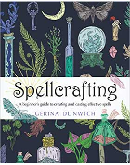 Spellcrafting, Beginner's Guide by Gerina Dunwich