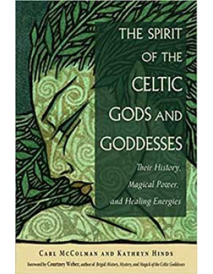 Spirit of the Celtic Gods & Goddesses by McColman & Hinds