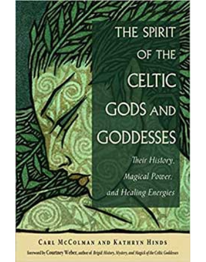 Spirit of the Celtic Gods & Goddesses by McColman & Hinds