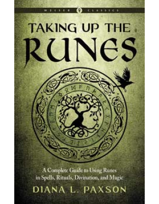 Taking Up the Runes by Diana Paxson