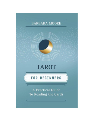 Tarot For Beginners by Barbara Moore