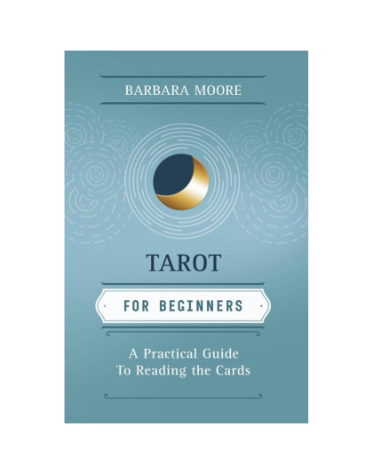 Tarot For Beginners by Barbara Moore
