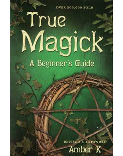 True Magick, Beginner's Guide  by Amber K