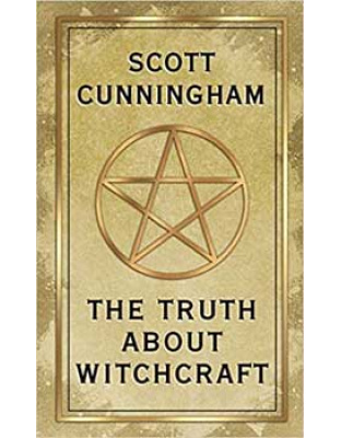 Truth About Witchcraft  by Scott Cunningham