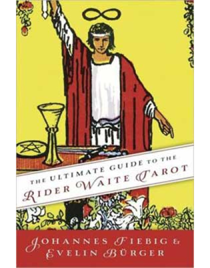 Ultimate Guide to the Rider Waite Tarot by Fiebig & Burger