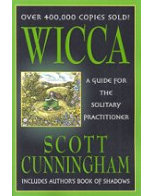 Wicca: Guide for the Solitary Practitioner by Scott Cunningham
