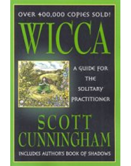 Wicca: Guide for the Solitary Practitioner by Scott Cunningham