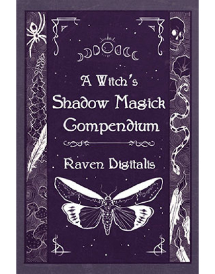 Witch's Shadow Magick Compendium by Raven Digitalis