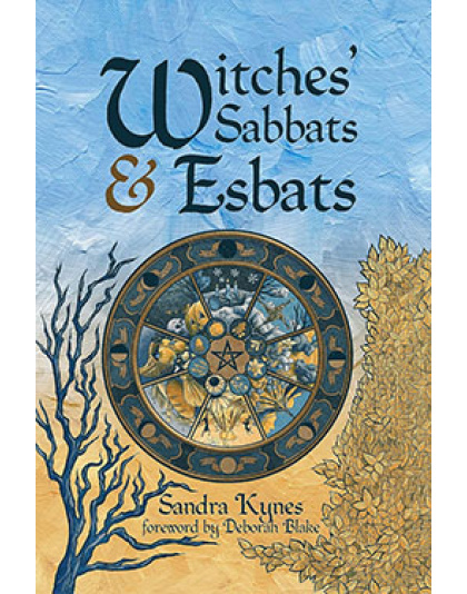 Witches' Sabbats & Esbats by Sandra Kynes